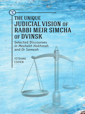 cover image of The Unique Judicial Vision of Rabbi Meir Simcha of Dvinsk